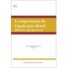 La importancia de España para Brasil Historia y perspectivas