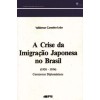 Crise da Imigração Japonesa no Brasil, A